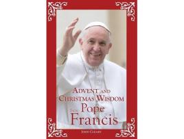 Livro advent and christmas wisdom from pope francis de john cleary (inglês)