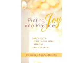 Livro putting joy into practice de phoebe farag mikhail (inglês)