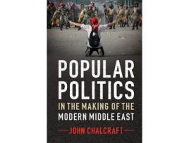 Livro popular politics in the making of the modern middle east de john (london school of economics and political science) chalcraft (inglês)