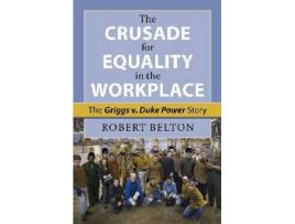 Livro the crusade for equality in the workplace de robert belton (inglês)