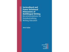 Livro sociocultural and power-relational dimensions of multilingual writing de amir kalan (inglês)