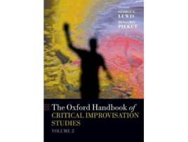 Livro the oxford handbook of critical improvisation studies, volume 2 de edited by george e lewis , edited by benjamin piekut (inglês)