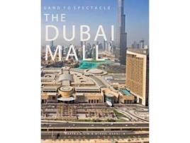 Livro sand to spectacle the dubai mall de edited by oscar riera ojeda (inglês)
