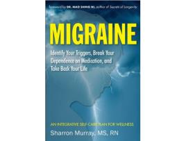 Livro migraine: get well, break your dependance on medication. take back your life de sharron (sharron murray) murray (inglês)