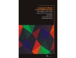 Livro leaving the shade of the middle ground de f.r. scott (inglês)