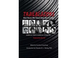 Livro Trailblazers, Black Women Who Helped Make Americ - American Firsts/American Icons, Volume 1 (Inglês)