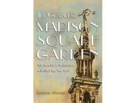 Livro the grandest madison square garden de suzanne hinman (inglês)