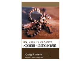 Livro 40 questions about roman catholicism de gregg allison (inglês)