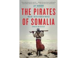 Livro The Pirates Of Somalia de Jay Bahadur