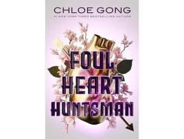Livro Foul Heart Huntsman (Foul Lady Fortune, #2) de Chloe Gong ( Inglês )