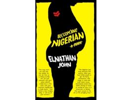 Livro becoming nigerian de elnathan john (inglês)