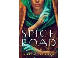 Livro Spice Road (Spice Road Trilogy, #1) de Maiya Ibrahim ( Inglês )