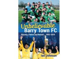 Livro unbelievable barry town fc de ian johnson (inglês)