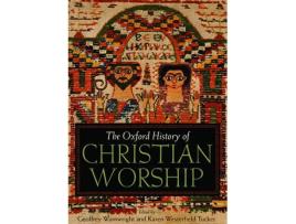 Livro the oxford history of christian worship de edited by geoffrey wainwright , edited by karen b westerfield tucker (inglês)