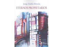 Livro Eternos Propietarios de Jorge Emilio Boveda