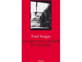 Livro Los Que Van A Morir Te Saludan de Fred Vargas
