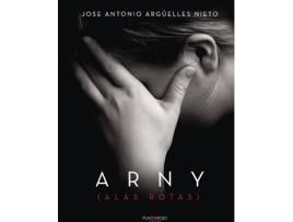 Livro Arny (Alas rotas) de Jose Antonio Argüelles Nieto (Espanhol - 2018)