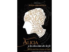 Livro Alicia y la elección de la fe de Jesús Lara Sotelo (Espanhol - 2018)