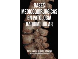 Livro Bases medicoquirúrgicas en patología raquimedular de Marco Antonio Álvarez Vega (Espanhol - 2018)