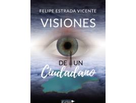 Livro Visiones de un Ciudadano de Felipe Estrada Vicente (Espanhol - 2019)