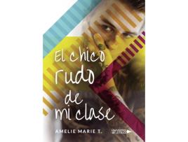 Livro El chico rudo de mi clase de Amelie Marie T. (Espanhol - 2019)