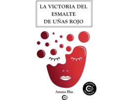 Livro La victoria del esmalte de uñas rojo de Amaya Blas (Espanhol - 2019)