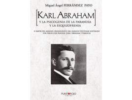 Livro Karl Abraham y la psicogenia de la paranoia y la esquizofrenia de Miguel Ángel Ferrández Payo (Espanhol - 2019)