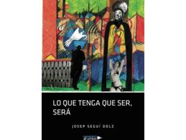 Livro Lo que tenga que ser, será de Josep Seguí Dolz (Espanhol - 2020)