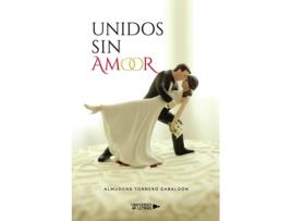 Livro Unidos sin amor de Almudena Tornero Gabaldón (Espanhol - 2020)