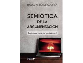 Livro Semiótica de la argumentación de Miguel M. Reyes Almarza (Espanhol - 2020)