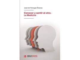Livro Conocer y sentir al otro. La Medicina de José de Portugal Álvarez (Espanhol - 2020)