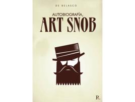 Livro Autobiografía, Art Snob de De Belasco  (Espanhol - 2020)