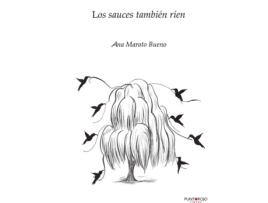 Livro Los sauces también ríen de Ana Maroto Bueno (Espanhol - 2020)