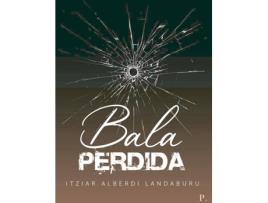Livro Bala perdida de Itziar Alberdi Landaburu (Espanhol - 2020)