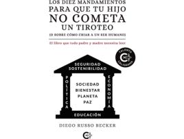 Livro Los diez mandamientos para que tu hijo no cometa un tiroteo (o sobre cómo criar a un ser humano) de Diego Russo Becker (Espanhol - 2020)