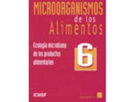 Livro Microorganismos De Los Alimentos 6: Ecología Microbiana De Los Productos Alimentarios de Icmsf (Espanhol)