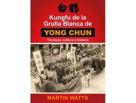 Livro Kungfú De La Grulla Blanca De Yong Chun