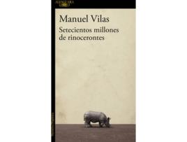 Livro Setecientos Millones De Rinocerontes de Manuel Vilas (Espanhol)