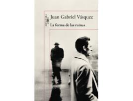 Livro La forma de las ruinas de Juan Gabriel Vásquez