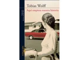 Livro Aquí Empieza Nuestra Historia de Tobias Wolff (Espanhol)