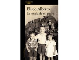 Livro La Novela De Mi Padre de Eliseo Alberto (Espanhol)