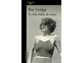 Livro Ya Sólo Habla De Amor de Ray Loriga (Espanhol)