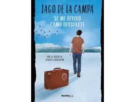 Livro Se Me Olvidó Cómo Olvidarte de Iago De La Campa (Espanhol)