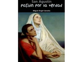 Livro Pasión Por La Verdad (San Agustín) de Miguel Angel Carceles (Espanhol)