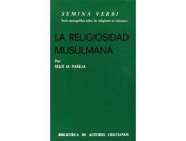 Livro La Religiosidad Musulmana de FÉlix M. Pareja 