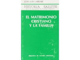 Livro El Matrimonio Cristiano Y La Familia de José Luis Larrabe Orbegozo (Espanhol)