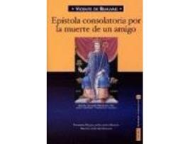 Livro Epístola Consolatoria Por La Muerte De Un Amigo de Vicente De Beauvais (Espanhol)
