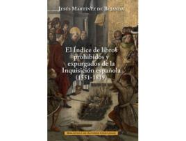 Livro El Índice De Libros Prohibidos Y Expurgados De La Inquisición Española (1551-1819) de Jesús Martínez De Bujanda     