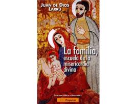 Livro La Familia, Escuela De La Misericordia Divina de Juan De Dios Larrú Ramos (Espanhol)