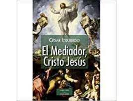Livro Mediador, Cristo Jesus de Cesar Izquierdo (Espanhol)